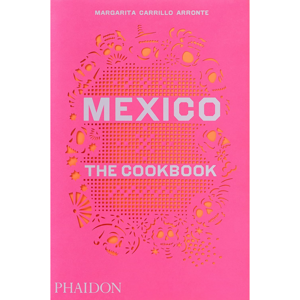 Mexico The Cookbook