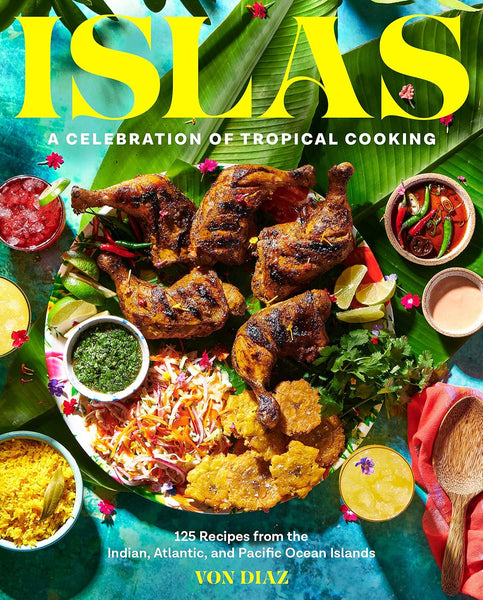 Islas | A Celebration of Tropical Cooking