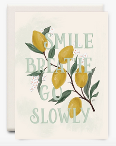 Smile, Breathe and Go Slowly Card