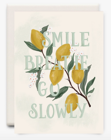 Smile, Breathe and Go Slowly Card