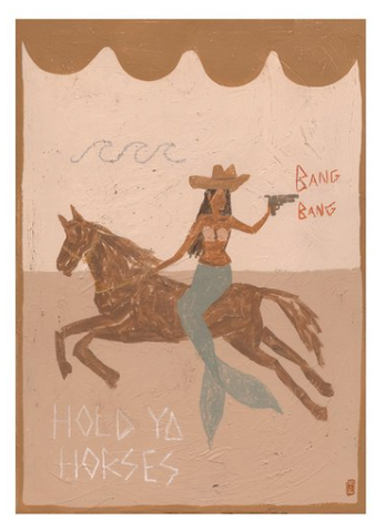 Hold Ya Horses | Art Print PRE ORDER