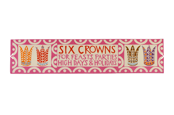 6 Crowns | For feasts, parties, high days and holidays