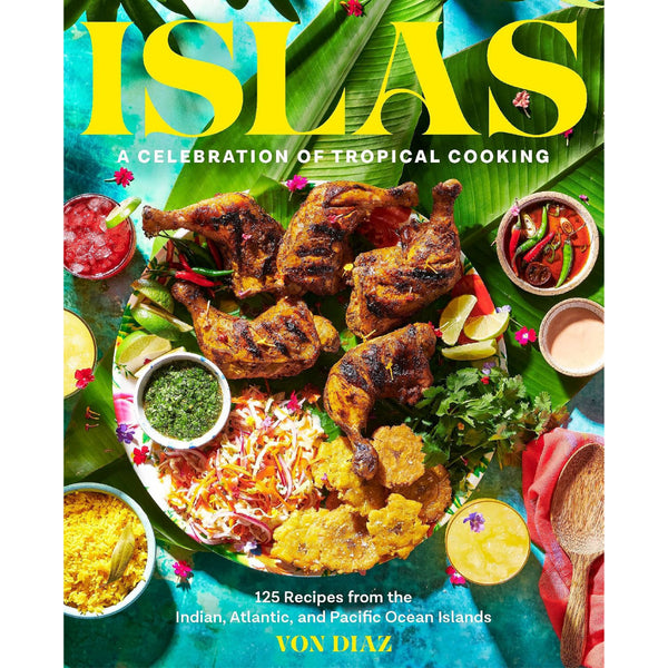 Islas | A Celebration of Tropical Cooking