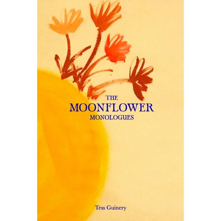 The Moonflower Monologues