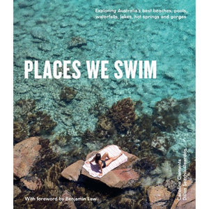 Places We Swim | Exploring Australia's Best Beaches, Pools, Waterfalls, Lakes, Hot Springs and Gorges