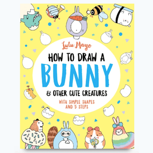 How To Draw A Bunny & Other Cute Creatures