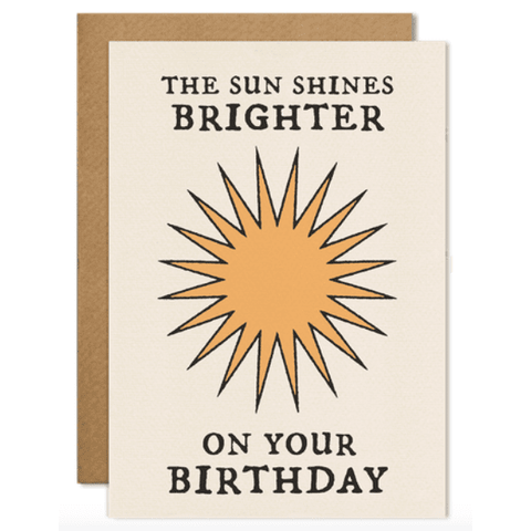 The Sun Shines Brighter On Your Birthday Card