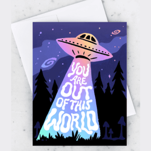 You Are Out Of This World Card